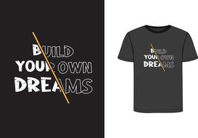 bulid seu próprio sonhos t camisa Projeto vetor