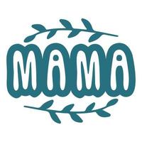 mama mãe dia camisa impressão modelo, tipografia Projeto para mãe mamãe mama filha Avó menina mulheres tia mãe vida criança melhor mãe adorável camisa vetor