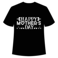 feliz mãe dia camisa impressão modelo, tipografia Projeto para mãe mamãe mama filha Avó menina mulheres tia mãe vida criança melhor mãe adorável camisa vetor