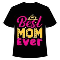 melhor mãe sempre mãe dia camisa impressão modelo, tipografia Projeto para mãe mamãe mama filha Avó menina mulheres tia mãe vida criança melhor mãe adorável camisa vetor