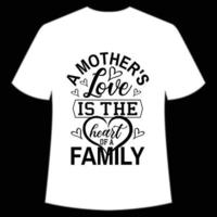 uma mãe amor é a coração do uma família mãe dia camisa impressão modelo, tipografia Projeto para mãe mamãe mama filha Avó menina mulheres tia mãe vida criança melhor mãe adorável camisa vetor