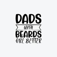 pais com barbas estão melhorar. tipografia vetor do pai citar camiseta Projeto.