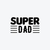 super Papai. tipografia vetor do pai citar camiseta Projeto.