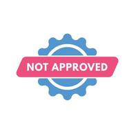 não aprovado texto botão. não aprovado placa ícone rótulo adesivo rede botões vetor