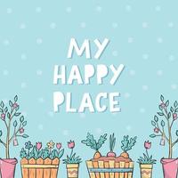 'meu feliz lugar' letras citar decorado com panelas do flores em azul fundo. jardim citar, jardinagem passatempo tema. poster, imprimir, cumprimento cartão. eps 10 vetor