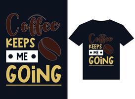 café mantém mim indo ilustrações para pronto para impressão Camisetas Projeto vetor