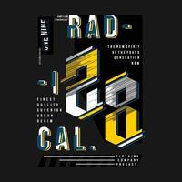 radical letras gráfico, tipografia vetor, t camisa projeto, ilustração, Boa para casual estilo vetor