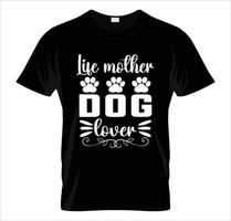 vida mãe cachorro amante t camisa Projeto vetor