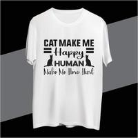 gato faço mim feliz humano faço mim herói doeu t camisa Projeto vetor