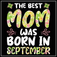 a melhor mãe estava nascermos dentro setembro, mãe dia camiseta Projeto vetor