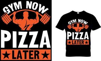 Academia agora pizza mais tarde. pizza camiseta Projeto. vetor