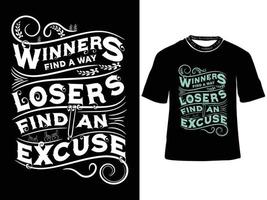 vencedores encontrar uma caminho perdedores encontrar a desculpa, tipografia t camisa projeto, motivacional tipografia projeto, inspirado citações, na moda t camisa Projeto vetor