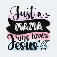 somente uma mama quem O amor é Jesus cristão citar sublimação Projeto para camiseta e mercadoria vetor