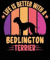 vida é Melhor com uma Bedlington terrier t camisa Projeto vetor