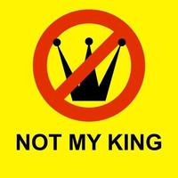 não meu rei. abolir a monarquia. político mensagem em amarelo fundo vetor