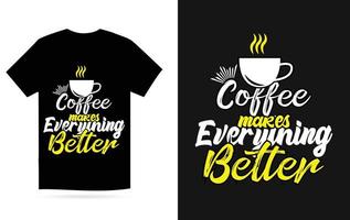 café torna tudo melhor design de camiseta vetor