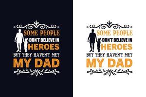 alguns pessoas não acreditam dentro Heróis mas elas não tenho conheceu meu Papai vetor