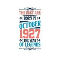 melhor estão nascermos dentro Outubro 1927. nascermos dentro Outubro 1927 a lenda aniversário vetor