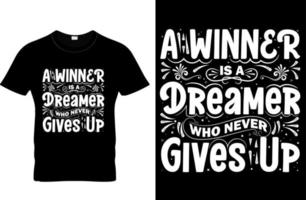 uma vencedora é uma sonhador quem Nunca dá acima vetor tipografia