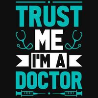 Confiar em mim eu sou uma médico tipografia camiseta Projeto vetor
