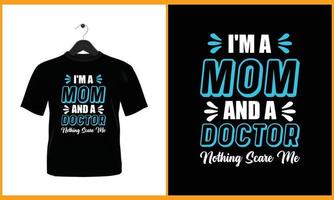 Eu sou uma mãe e uma médico nada susto mim - tipografia vetor t camisa Projeto