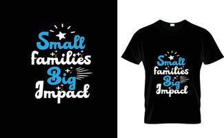 pequeno famílias grande impacto... tipografia t camisa Projeto vetor