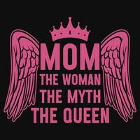 mãe a mulher a mito a rainha camiseta Projeto vetor