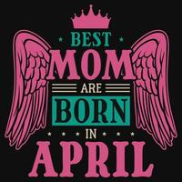melhor mãe estão nascermos dentro abril aniversário camiseta Projeto vetor