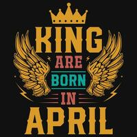 rei estão nascermos dentro abril aniversário camiseta Projeto vetor