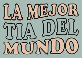 la mejor tia del mundo, a melhor tia dentro a mundo , espanhol t camisa Projeto vetor