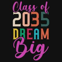 classe do 2035 Sonhe grande elementar escola Educação tipográfico camiseta Projeto vetor