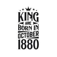 rei estão nascermos dentro Outubro 1880. nascermos dentro Outubro 1880 retro vintage aniversário vetor