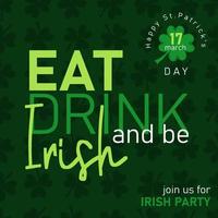 comer, beber e estar irlandês. santo patrick's dia festa folheto, folheto, feriado convite, corporativo celebração vetor