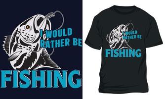 surpreendente pescaria camiseta Projeto Eu seria em vez de estar pescaria vetor