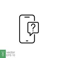 telefone questão ícone. Smartphone, questão marca, discurso bolhas, bate-papo conceito. simples esboço estilo. fino linha símbolo. vetor ilustração isolado em branco fundo. eps 10.