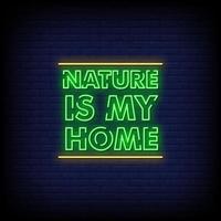 a natureza é minha casa vetor de texto de estilo de sinais de néon