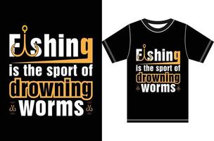 pescaria é a esporte do afogamento vermes. tipografia camiseta Projeto. pescaria tipografia, pescaria amante. vetor
