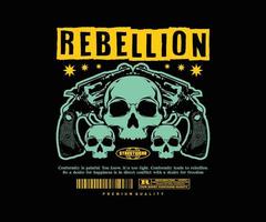 rebelião slogan com uma par do cruzado pistola armas dentro uma grunge estilo com cabeça crânio, para rua vestem e urbano estilo Camisetas projeto, moletons, etc vetor