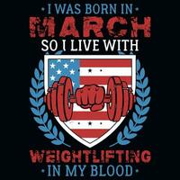 Eu estava nascermos dentro marcha tão Eu viver com levantamento de peso camiseta Projeto vetor