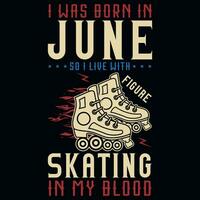 Eu estava nascermos dentro Junho tão Eu viver com patinação camiseta Projeto vetor
