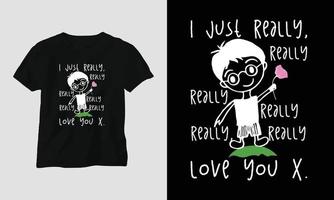 Eu somente realmente, realmente, realmente, realmente, realmente, realmente amor você x. - tipografia camiseta Projeto com motivacional citações rabisco vetor