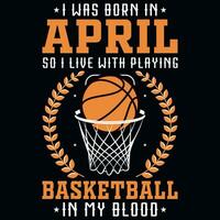 Eu estava nascermos dentro tão Eu viver com jogando basquetebol gráficos camiseta Projeto vetor