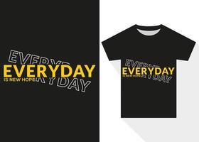 todo dia é Novo esperança camiseta Projeto. inspirado tipografia camiseta Projeto vetor