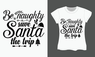 estar danadinho, Salve  santa a viagem. Natal SVG camiseta Projeto. vetor