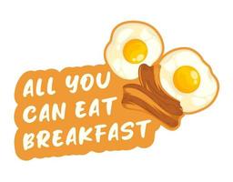 todos você pode comer café da manhã, bacon e ovos vetor