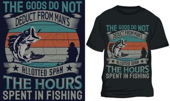 a Deuses Faz não deduzir a partir de homem s atribuído período a horas gasto dentro pescaria pescaria camiseta Projeto vetor