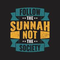 Segue a sunnah tipografia camiseta Projeto vetor