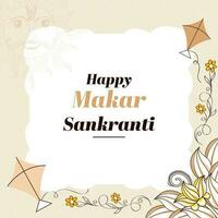 feliz Makar Sankranti Fonte com rabisco estilo Sol Deus face, pipas, floral decorado em branco e bege fundo. vetor