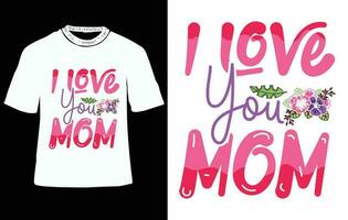 Eu amor você mãe, mãe dia t camisa projeto, mãe Camisetas, mãe dia tipografia t- camisa Projeto vetor
