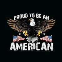 orgulhoso para estar a americano .tipografia águia, a bandeira usava para camiseta, xícara, caneca, bolsa, travesseiros, etc. vetor